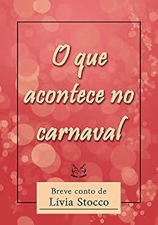 Livro O que acontece no Carnaval (Pequenos contos)