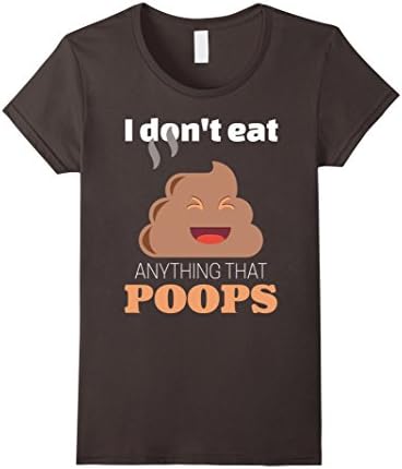 Women's I Don't Eat Anything That Poops Funny Vegan Gift T-Shirt Large Asphalt