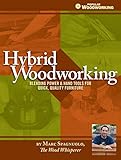 Hybrid Woodworking: Blending Power & Hand Tools for Quick, Quality Furniture (Popular Woodworking) by Marc Spagnuolo