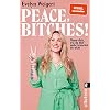 Peace, Bitches!: Nimm dich, wie du bist – mehr brauchst du nicht | Selbstliebe einmal anders Taschenbuch – 27. Mai 2022