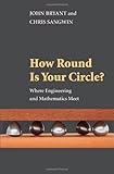 How Round Is Your Circle?: Where Engineering and Mathematics Meet cover