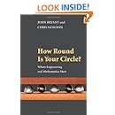 How Round Is Your Circle?: Where Engineering and Mathematics Meet
