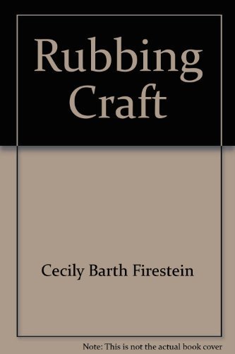 Rubbing Craft by Cecily Barth Firestein
