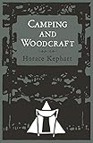 Camping and Woodcraft by Horace Kephart, George Ellison