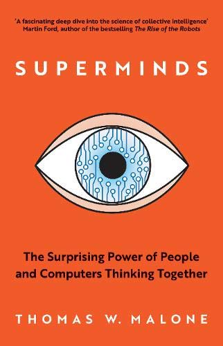 [R.E.A.D] Superminds: The Surprising Power of People and Computers Thinking Together R.A.R