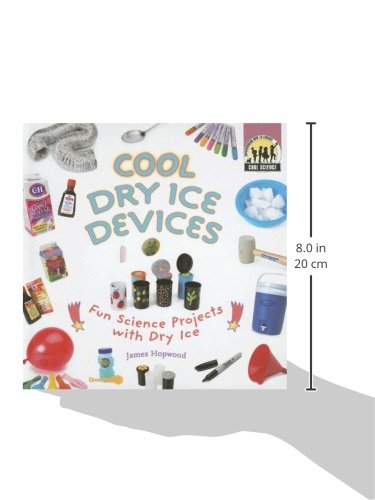 Cool Dry Ice Devices: Fun Science Projects with Dry Ice (Cool Science (Hardcover))