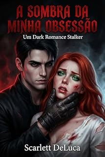 Livro A Sombra da Minha Obsessão: Um Dark Romance Stalker