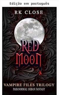 Livro Lua vermelha (Trilogia arquivos vampiro Livro 2)