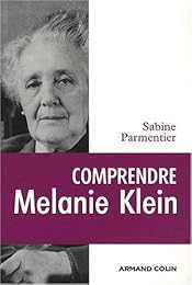 Comprendre Mélanie Klein
