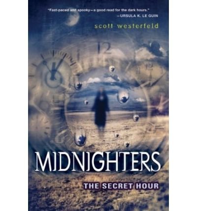 [ [ [ The Secret Hour (Midnighters (Hardcover) #01) [ THE SECRET HOUR (MIDNIGHTERS (HARDCOVER) #01) ] By Westerfeld, Scott ( Author )Mar-02-2004 Hardcover