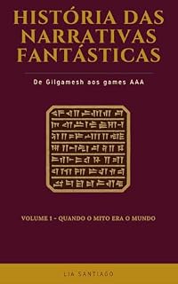 Livro Quando o mito era o mundo (História das Narrativas Fantásticas Livro 1)