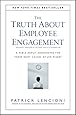 The Truth About Employee Engagement: A Fable About Addressing the Three Root Causes of Job Misery