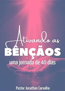 Livro Ativando as Bênçãos: Uma jornada de 40 dias