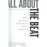 All about the Beat: Why Hip-Hop Can't Save Black America