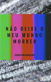 Livro Não Deixe o Meu Mundo Morrer