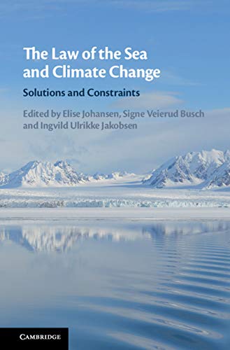The Law of the Sea and Climate Change: Solutions and Constraints (English Edition)