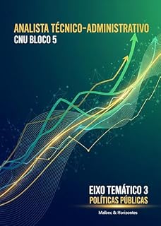 Livro CNU ANALISTA TÉCNICO - ADMINISTRATIVO: Eixo Temático 3 – Políticas Públicas