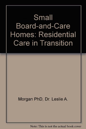 Small Board-and-Care Homes: Residential Care in Transition