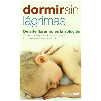 Dormir sin lágrimas: dejarle llorar no es la solución (Edición especial estuche de bolsillo) Dormir sin lágrimas: dejarle llorar no es la solución (Edición especial estuche de bolsillo)