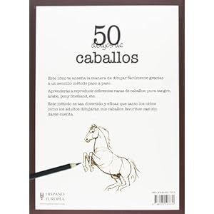50 dibujos de caballos (50 Dibujos De/ Draw 50) (Spanish Edition)
