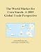 The World Market for Corn Starch: A 2009 Global Trade Perspective - Icon Group