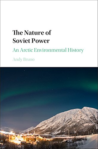 Download The Nature of Soviet Power: An Arctic Environmental History (Studies in Environment and History) (English Edition) PDF