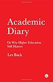 Academic Diary: Or Why Higher Education Still Matters