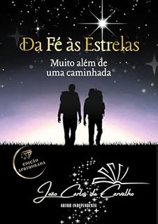 Livro Da Fé às Estrelas: Muito Além de uma Caminhada