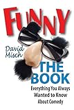 Funny: The Book: Everything You Always Wanted to Know About Comedy (Applause Books) by 