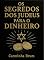 Livro Os Segredos dos Judeus para o Dinheiro: Sabedoria Milenar de Criação e Multiplicação de Dinheiro na Era Digital com IA