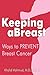 Keeping Abreast: Ways to Prevent Breast Cancer by Khalid Mahmud
