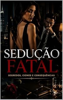 Livro Sedução fatal : Segredos, ciúmes e consêquencias
