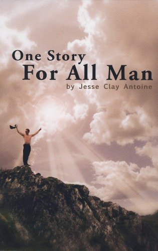 One Story For All Man by Jesse Clay Antoine