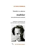 Malher : Une physionomie musicale by