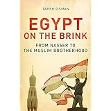 Egypt on the Brink: From Nasser to the Muslim Brotherhood, Revised and Updated