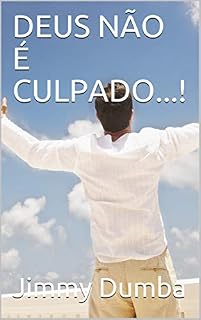 Livro DEUS  NÃO  É  CULPADO...!