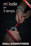 mElodie en 5 temps (French Edition) by Gilles DEBOUVERIE, Olivier MACKOWIAK