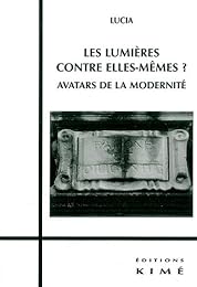 Les  Lumières contre elles-mêmes ?