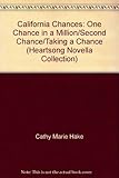California Chances: One Chance in a Million/Second Chance/Taking a Chance (Heartsong Novella Collect by