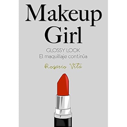 Makeup Girl (Glossy Look: El maquillaje continúa) Makeup Girl (Glossy Look: El maquillaje continúa)