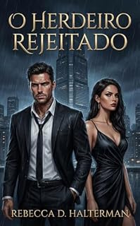 Livro O Herdeiro Rejeitado: A Vingança do Bilionário