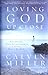 Loving God Up Close: Rekindling Your Relationship with the Holy Spirit