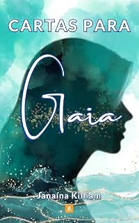 Livro Cartas para Gaia (Memórias, Crônicas e Declarações de Amor Livro 1)