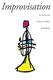 Improvisation: Its Nature And Practice In Music cover