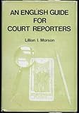 An English Guide for Court Reporters, Morson, Lillian I., 0533009472