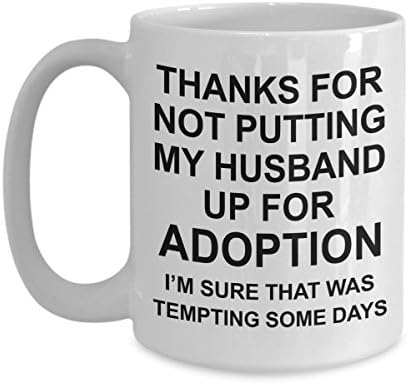 Gift For Parents day - Father of the Groom Gifts from Bride - Thanks For Not Putting My Husband Up For Adoption Coffee Mug - Mother's Day Tea Cup From Daughter or Son In Law - Birthday Wedding Gifts