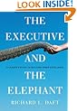 The Executive and the Elephant: A Leader's Guide for Building Inner Excellence