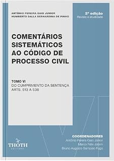 Livro Comentários sistemáticos ao Código de Processo Civil: Do Cumprimento da Sentença arts. 513 a 538: .
