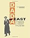 Dada East: The Romanians of Cabaret Voltaire