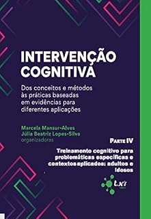 Livro Intervenção cognitiva: dos conceitos e métodos às práticas baseadas em evidências para diferentes aplicações: Parte 4